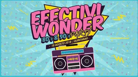 Efectiviwonder 80&acute;s & 90&acute;s Party en Quintanar de la Orden